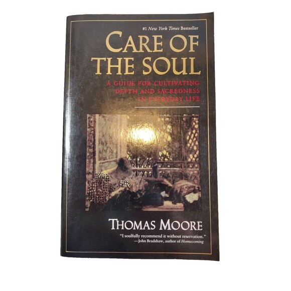 Care of the Soul : A Guide for Cultivating Depth and Sacredness in Everyday Life - Picture 1 of 7